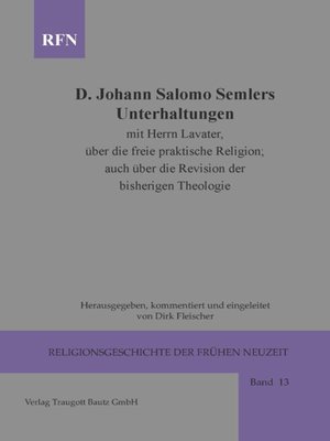cover image of Johann Salomo Semler Unterhaltungen mit Herrn Lavater über die freie praktische Religion; auch über die Revision der bisherigen Theologie